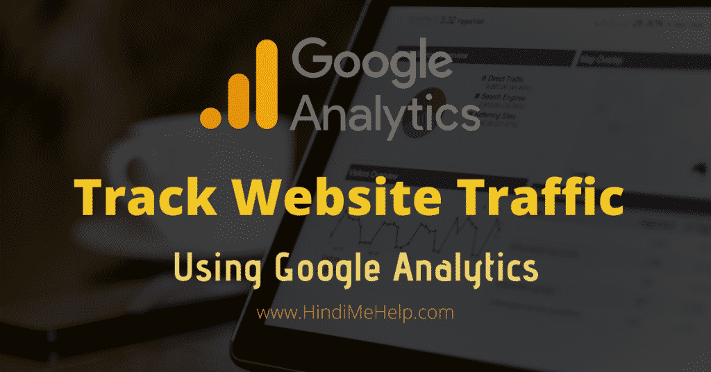 Track Website Traffic Using Google Analytics (Easy Way) - Tools